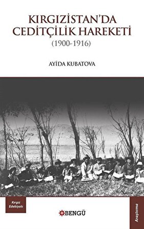 Kırgızistan'da Ceditçilik Hareketi (1900-1916) / Ayida Kubatova