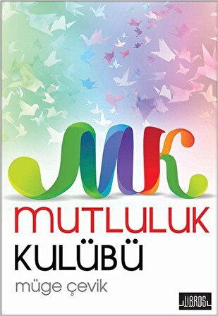 Mutluluk Kulübü - Müge Çevik - Libros Kitap