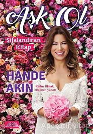 Aşk Ol - Hande Akın - Libros Yayınları