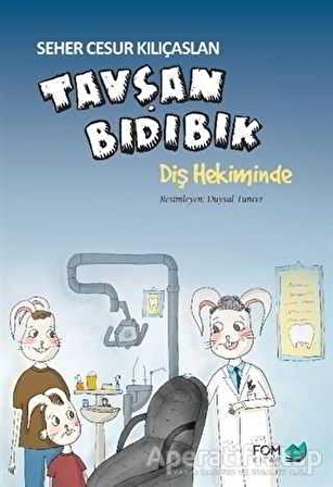 Tavşan Bıdıbık Diş Hekiminde - Seher Cesur Kılıçaslan - FOM Kitap