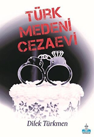 Türk Medeni Cezaevi / Dilek Türkmen