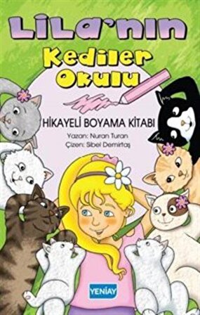 Lila'nın Kediler Okulu Hikayeli Boyama Kitabı / Nuran Turan