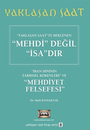 Yaklaşan Saat'te Beklenen Mehdi Değil İsa'dır / Halil Bayraktar