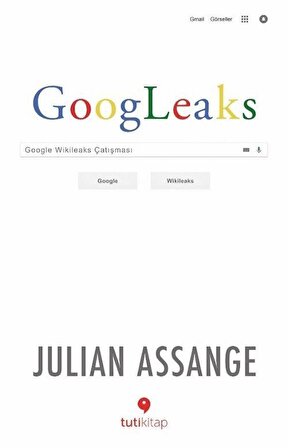 Googleaks & Google Wikileaks Çatışması / Julian Assange