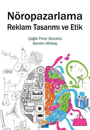 Nöropazarlama Reklam Tasarımı ve Etik / Çağla Pınar Bozoklu