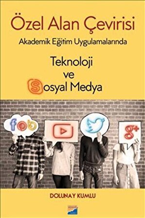 Özel Alan Çevirisi Akademik Eğitim Uygulamalarında Teknoloji ve Sosyal Medya / Dolunay Kumlu