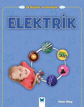 Elektrik / İlk Bilgiler ve Deneyler - Peter Riley - Mavi Kelebek Yayınları