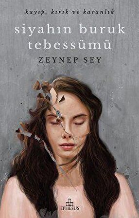 Siyahın Buruk Tebessümü (Ciltli) - Zeynep Sey - Ephesus Yayınları