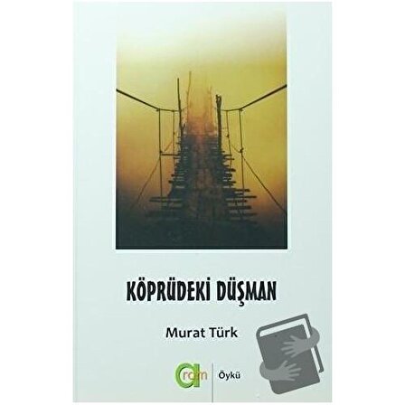 Köprüdeki Düşman / Aram Yayınları / Murat Türk