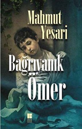 Bağrıyanık Ömer - Mahmut Yesari - Bilge Kültür Sanat Yayınları