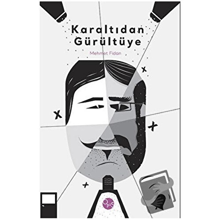 Karaltıdan Gürültüye / Opus Yayınları / Mehmet Fidan