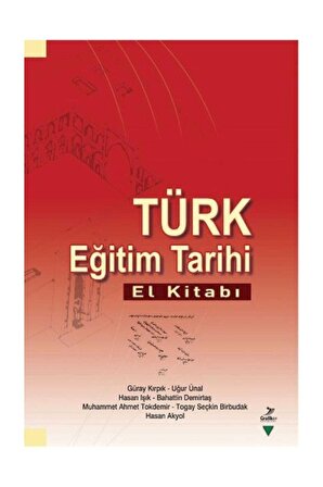 Türk Eğitim Tarihi El Kitabı - Güray Kırpık