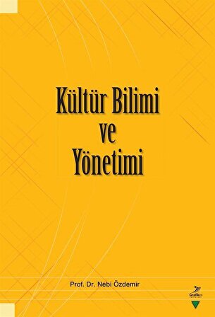 Kültür Bilimi ve Yönetimi / Prof. Dr. Nebi Özdemir