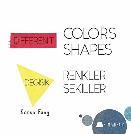 Different Colors - Different Shapes / Değişik Renkler - Değişik Şekiller