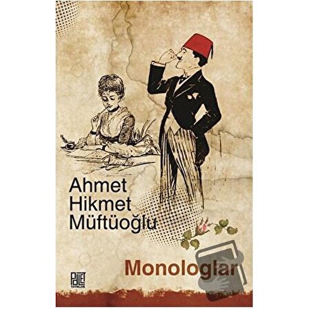 Monologlar / Palet Yayınları / Ahmet Hikmet Müftüoğlu