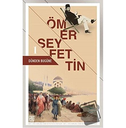 Dünden Bugüne   1 / Palet Yayınları / Ömer Seyfettin