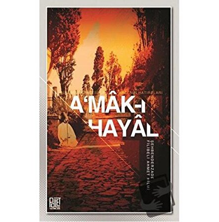 A'mak ı Hayal / Palet Yayınları / Şehbenderzade Filibeli Ahmed Hilmi