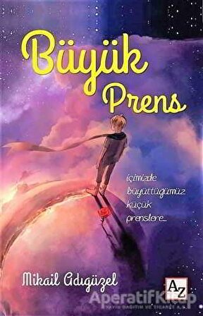 Büyük Prens - Mikail Adıgüzel - Az Kitap