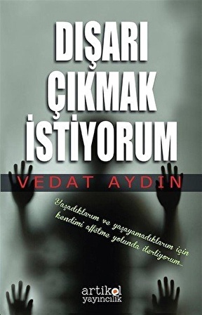 Dışarı Çıkmak İstiyorum / Vedat Aydın