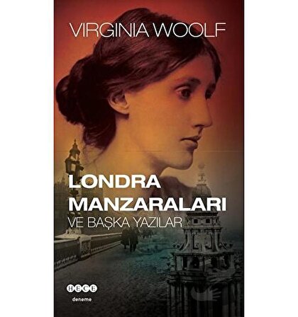 Londra Manzaraları ve Başka Yazılar / Hece Yayınları / Virginia Woolf