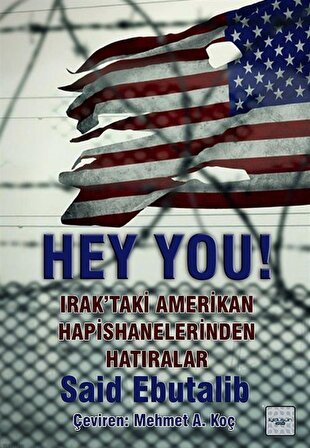 Hey You! & Irak'taki Amerikan Hapishanelerinden Hatıralar / Said Ebutalib