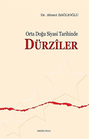 Orta Doğu Siyasi Tarihinde Dürziler / Dr. Ahmet Bağlıoğlu
