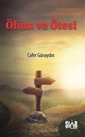 Ölüm ve Ötesi / Cafer Günaydın