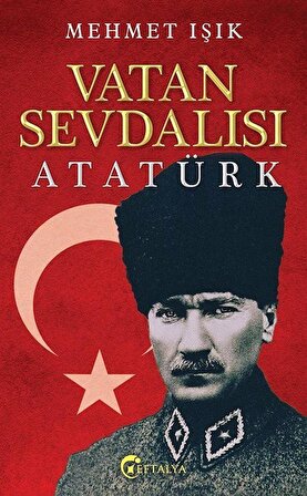 Vatan Sevdalısı Atatürk / Mehmet Işık