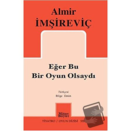 Eğer Bu Bir Oyun Olsaydı / Mitos Boyut Yayınları / Almir İmşireviç