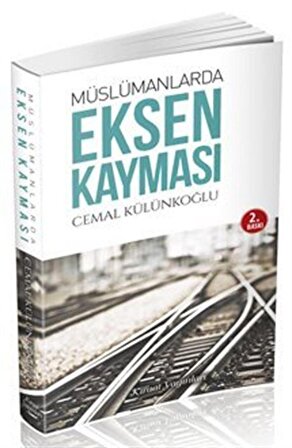 Müslümanlarda Eksen Kayması / Cemal Külünkoğlu
