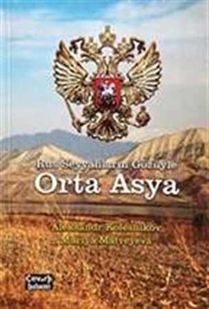 Rus Seyyahların Gözüyle Orta Asya / Prof. Dr. Aleksandr Kolesnikov