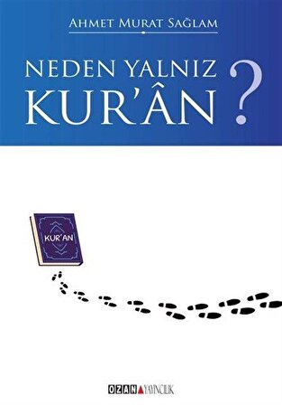 Neden Yalnız Kur'an? / Ahmet Murat Sağlam