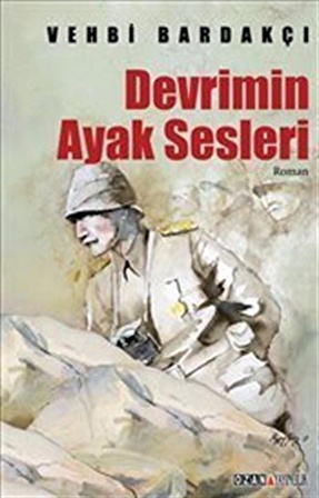 Devrimin Ayak Sesleri / Vehbi Bardakçı