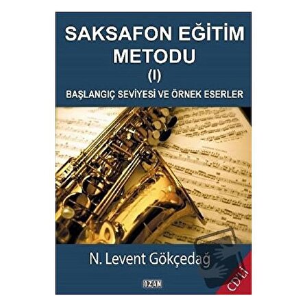 Saksafon Eğitim Metodu   1 / Ozan Yayıncılık / N. Levent Gökçedağ