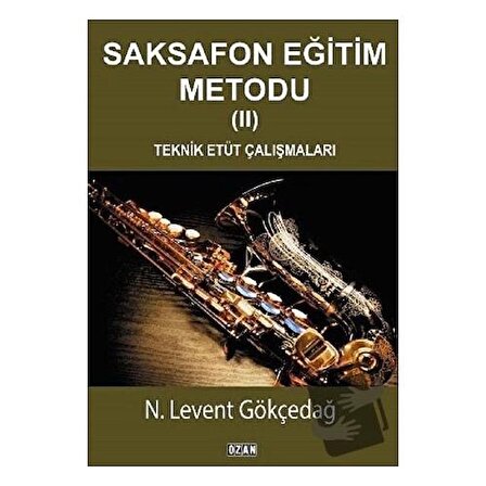 Saksafon Eğitim Metodu   2 / Ozan Yayıncılık / N. Levent Gökçedağ