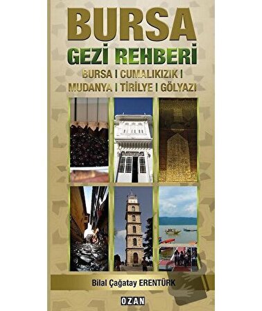 Bursa Gezi Rehberi / Ozan Yayıncılık / Bilal Çağatay Erentürk