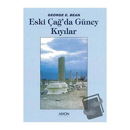 Eski Çağ'da Güney Kıyılar / Arion Yayınevi / George E. Bean