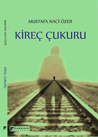 Kireç Çukuru / Mustafa Naci Özer