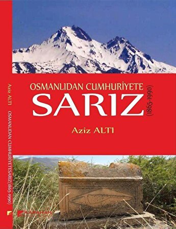 Osmanlıdan Cumhuriyete Sarız (1865-1990) / Aziz Altı