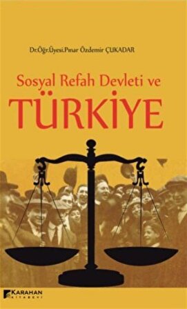 Sosyal Refah Devleti ve Türkiye / Pınar Özdemir Çukadar