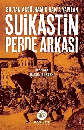 Sultan Abdülhamid Han'a Yapılan Suikastin Perde Arkası