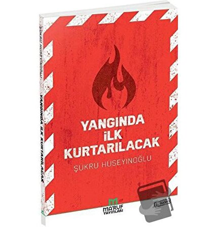 Yangında İlk Kurtarılacak / Ma'ruf Yayınları / Şükrü Hüseyinoğlu