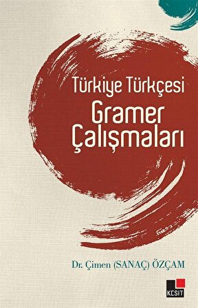 Türkiye Türkçesi Gramer Çalışmaları / Dr. Çimen Sanaç Özlem