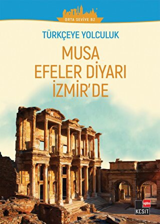Musa Efeler Diyarı İzmir’de - (Orta Seviye B2)