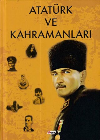 Atatürk ve Kahramanları - (Ciltli)