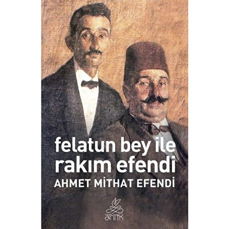 Felatun Bey ve Rakım Efendi - Ahmet Mithat Efendi - Timaş Yayınları