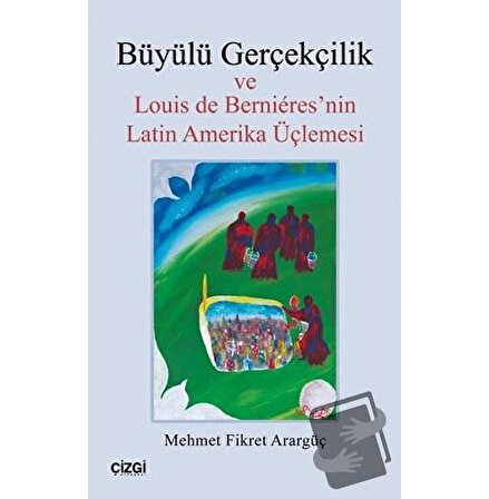 Büyülü Gerçekçilik / Çizgi Kitabevi Yayınları / Mehmet Fikret Arargüç