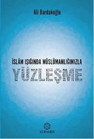 İslam Işığında Müslümanlığımızla Yüzleşme