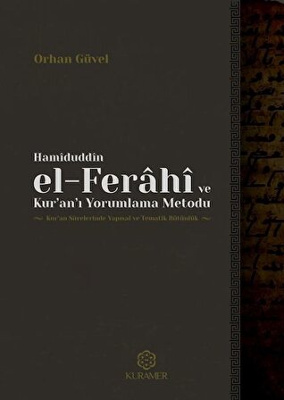 Hamiduddin el Ferahi ve Kuranı Yorumlama Metodu