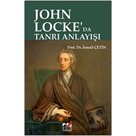John Locke'da Tanrı Anlayışı / Emin Yayınları / İsmail Çetin